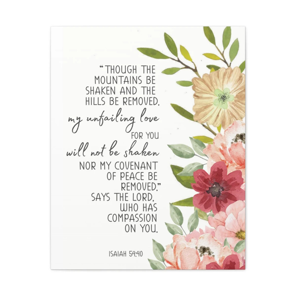 Scripture Walls Isaiah 54:40 My Unfailing Love Flowers Bible Verse Canvas